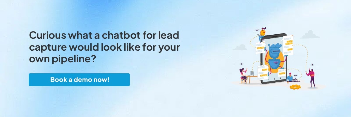 Curious what a chatbot for lead capture would look like for your own pipeline