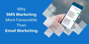 Why SMS Marketing More Favourable Than Email Marketing