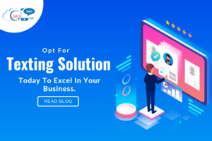 Opt For Texting Solution Today To Excel In Your Business