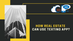 Here’s How Real Estate Can Use Texting App