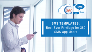 SMS Templates: Best Ever Privilege for 360 SMS App Users