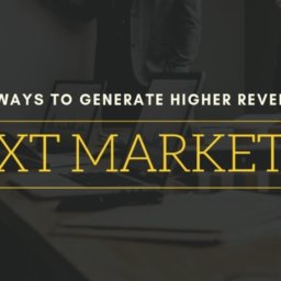 Top 6 Ways to Generate Higher Revenue Using Text Marketing