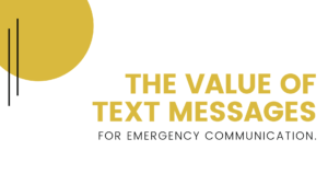 The Value of Text Messages for Emergency Communication