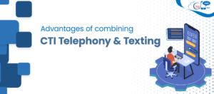 Advantages of combining CTI Telephony & Texting 