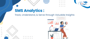 SMS Analytics-Track, Understand, & Serve through Valuable Insights 