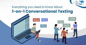 Everything you need to know about 1-on-1 Conversational Texting