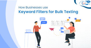 How Businesses Use Keyword Filters for Bulk Texting 