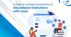 5 Ways to Increase Productivity for Educational Institutions with Texts