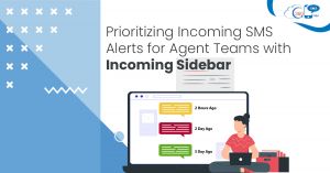 Prioritizing Incoming SMS Alerts for Agent Teams with Incoming Sidebar