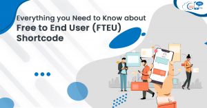 Everything you Need to Know about Free to End User (FTEU) Shortcode