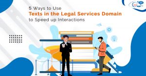 5 Ways to Use Texts in the Legal Services Domain to Speed up Interactions