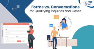 Forms vs. Conversations for Qualifying Inquiries and Cases
