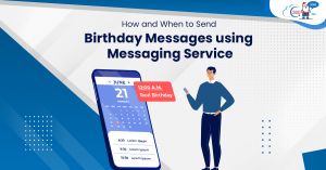 How and When to Send Birthday Messages using Messaging Service