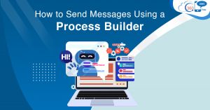How to Send Messages Using a Process Builder