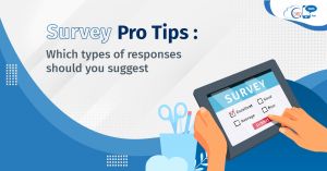 Survey Pro Tips: Which Types of Responses Should you Suggest? 