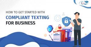 How to Get Started with Compliant Texting for Business