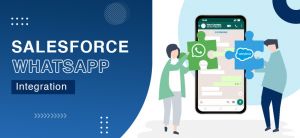 The Ultimate Salesforce WhatsApp Integration