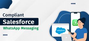 Use WhatsApp Business with Salesforce Compliantly