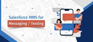 Salesforce MMS for Messaging/Texting