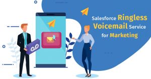 Salesforce Ringless Voicemail Service for Marketing