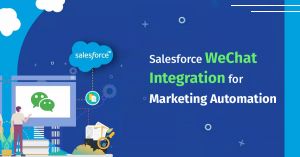Salesforce WeChat Integration for Marketing Automation 