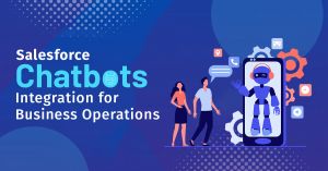 Salesforce Chatbot Integration for Running Business Operations