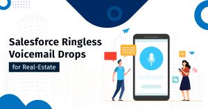 Salesforce Ringless Voicemail Drops for Real-Estate