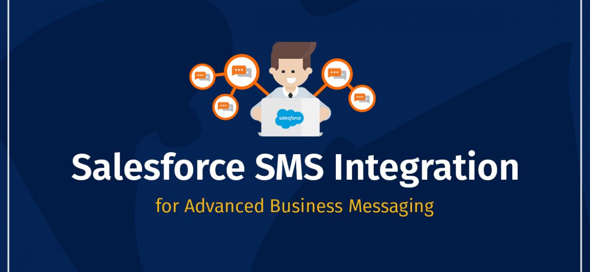 Salesforce-SMS-Integration-for-Advanced-Business-Messaging