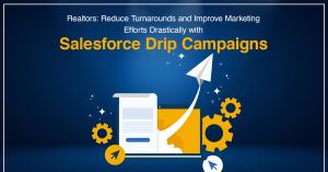 Realtors: Reduce Turnarounds and Improve Marketing with Salesforce Text Message Drip Campaign
