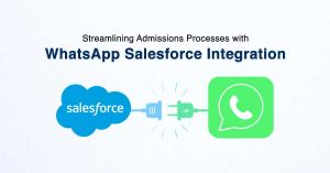 Streamlining Admissions Processes with WhatsApp Salesforce Integration