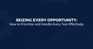 Seizing Every Opportunity: How to Prioritize and Handle Every Text Effectively