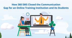 How 360 SMS Closed the Communication Gap for an Online Training Institution and its Students