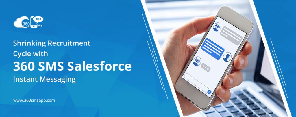 Shrinking Recruitment Cycle with 360 SMS Salesforce Chatbots