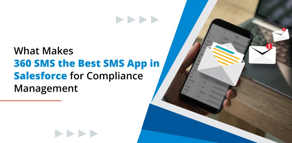 360 SMS: The Best SMS App in Salesforce for Texting Compliance
