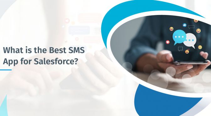 What is the Best SMS App for Salesforce?