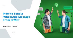 How to Send a WhatsApp Message from SFMC? Here’s the Solution