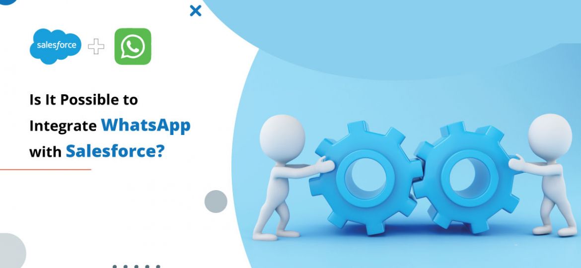 Integrate WhatsApp with Salesforce
