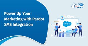 Power Up Your Marketing with Pardot SMS Integration