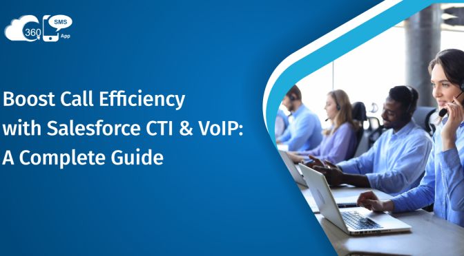 Boost Call Efficiency with Salesforce CTI & VoIP: A Complete Guide