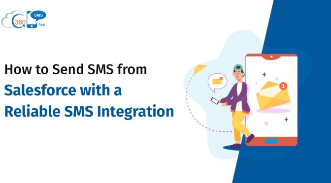 How to Send SMS from Salesforce with a Reliable SMS Integration