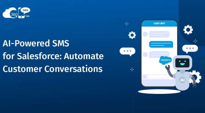 AI-Powered SMS for Salesforce: Automate Customer Conversations