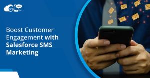 Boost Customer Engagement with Salesforce SMS Marketing