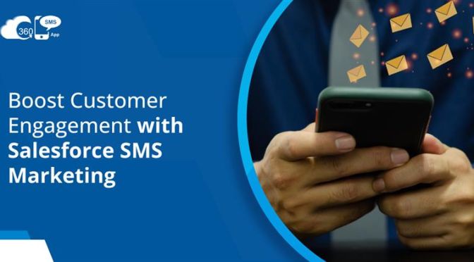Boost Customer Engagement with Salesforce SMS Marketing