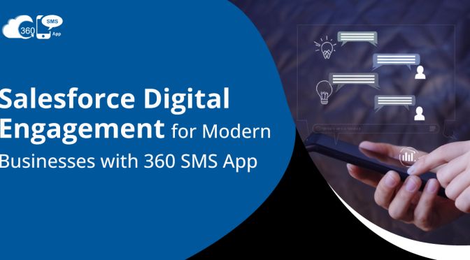 Salesforce Digital Engagement for Modern Businesses with 360 SMS App