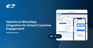 Salesforce WhatsApp Integration for Instant Customer Engagement