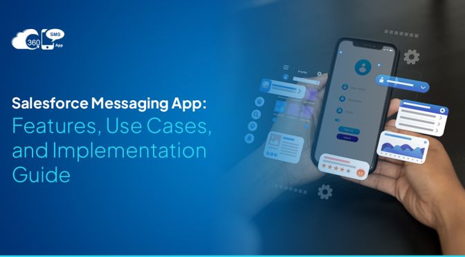 Salesforce Messaging App: Features, Use Cases, and Implementation Guide