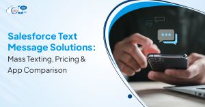 Salesforce Text Message Solutions: Mass Texting, Pricing & App Comparison