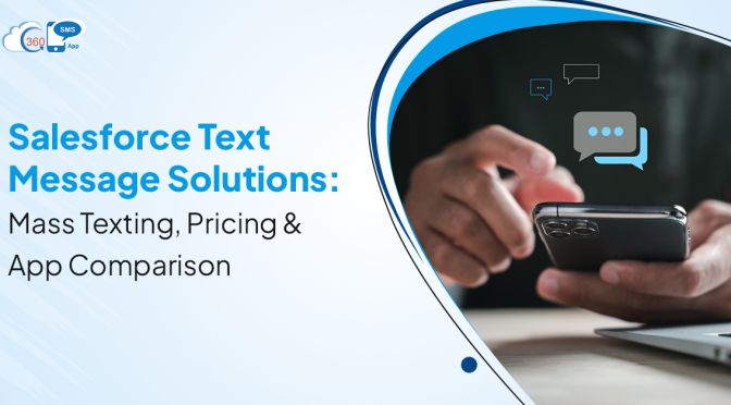 Salesforce Messaging App | Send SMS From Salesforce - 360 SMS App