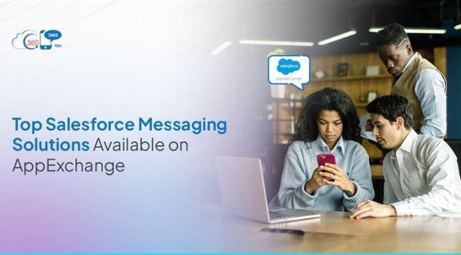 Top Salesforce Messaging Solutions Available on AppExchange