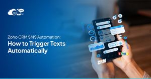 Zoho CRM SMS Automation: How to Trigger Texts Automatically